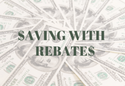 Using Rebates Saving With Rebates 125x86