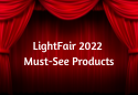 LightFair 2022’s Must-See Products