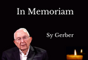 In Memoriam: Sy Gerber